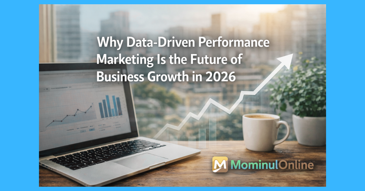 Why Data-Driven Performance Marketing Is the Future of Business Growth in 2026
